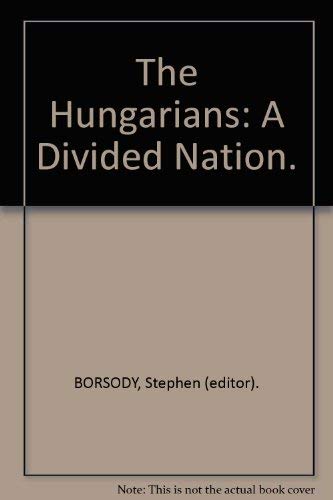 9780936586076: The Hungarians: A divided nation (Yale Russian and East European publications)