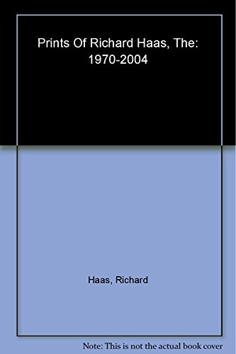 Stock image for Richard Haas: The Prints Of Richard Haas: A Catalogue Raisonn 1970-2004 for sale by Plain Tales Books