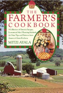 Beispielbild fr The Farmer's Cookbook : A Collection of Favorite Recipes, Economical Meal Planning Methods & Other Tips & Pointers from America's Farm Kitchens zum Verkauf von Bookmarc's