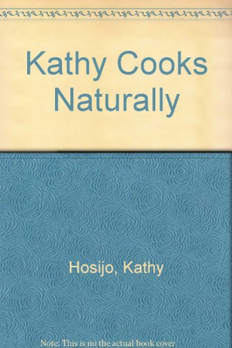 9780936602233: Kathy Cooks Naturally