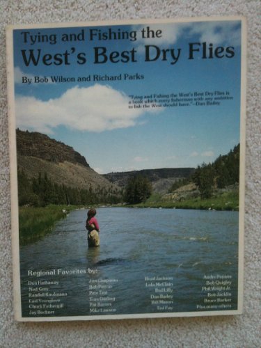 Stock image for Tying and Fishing the West's Best Dry Flies for sale by Isle of Books