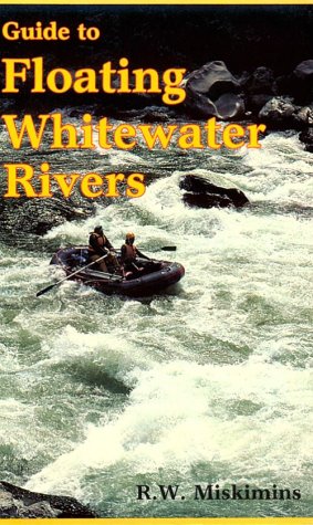 Imagen de archivo de Guide to Floating Whitewater Rivers a la venta por Better World Books: West