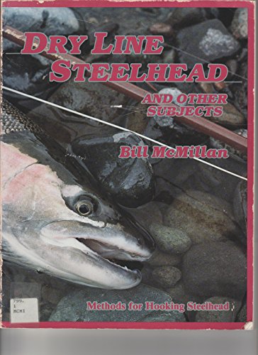 Stock image for Dry Line Steelhead and Other Subjects for sale by Byrd Books
