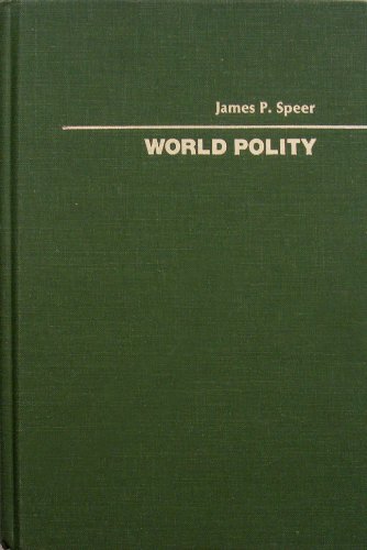 Imagen de archivo de World Polity, Conflict and War: History, Causes, Consequences, Cures. a la venta por Books of Paradise
