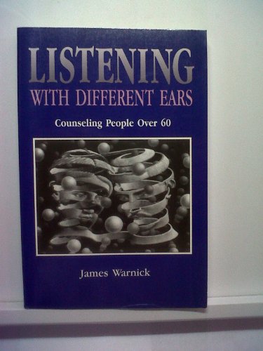 Imagen de archivo de Listening With Different Ears: Counseling People over Sixty a la venta por Rose's Books IOBA