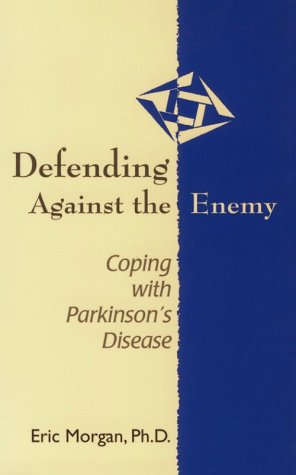 Beispielbild fr Defending Against the Enemy : Coping with Parkinson's Disease zum Verkauf von Better World Books