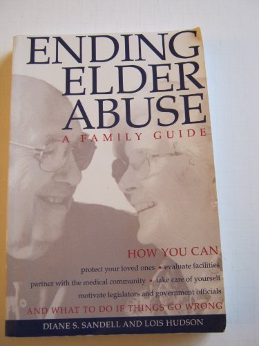 Beispielbild fr Ending Elder Abuse : A Family Guide zum Verkauf von Better World Books: West