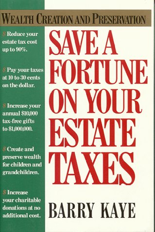 Imagen de archivo de Save a Fortune on Your Estate Taxes: Wealth Creation and Preservation a la venta por Crotchety Rancher's Books