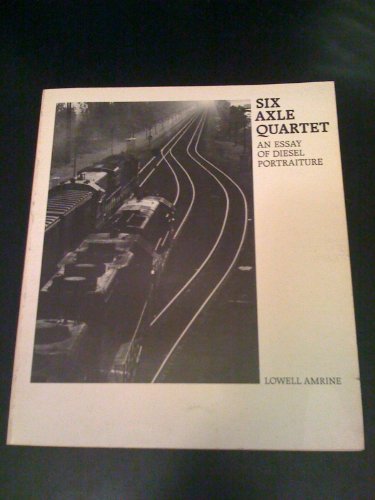 Six Axle Quartet: Essay of Diesel Portraiture.