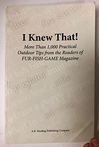 Stock image for I Knew That! : More Than 1,000 Outdoor Tips from the Readers of FUR-FISH-GAME Ma for sale by ThriftBooks-Dallas