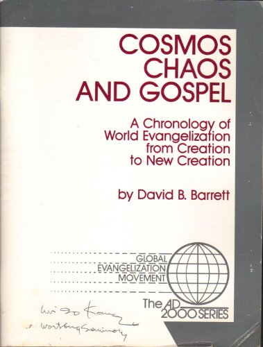 Beispielbild fr Cosmos, Chaos, and Gospel: A Chronology of World Evangelization from Creation to New Creation zum Verkauf von 4 THE WORLD RESOURCE DISTRIBUTORS