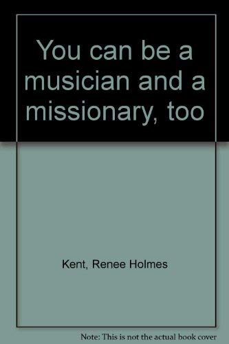 Beispielbild fr You can be a musician and a missionary, too zum Verkauf von RiLaoghaire