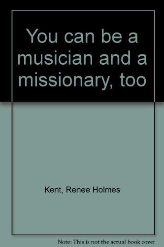 Stock image for You can be a musician and a missionary, too for sale by RiLaoghaire