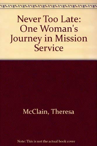 Never Too Late: One Woman's Journey in Mission Service