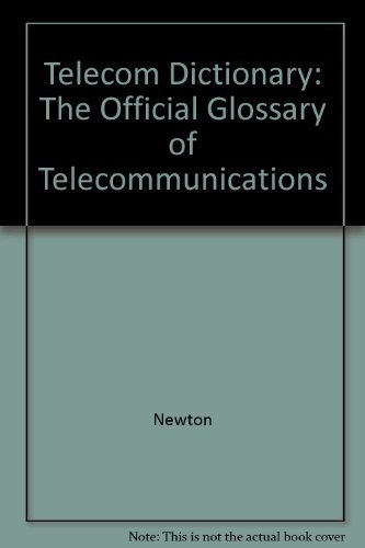 Beispielbild fr Newton's Telecom Dictionary: The Official Glossary of Telecommunications zum Verkauf von The Book Spot