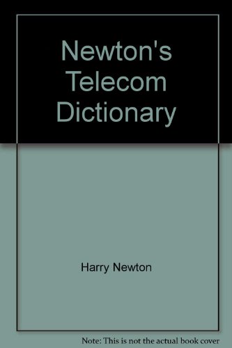 Beispielbild fr Newton's Telecom Dictionary zum Verkauf von Wonder Book