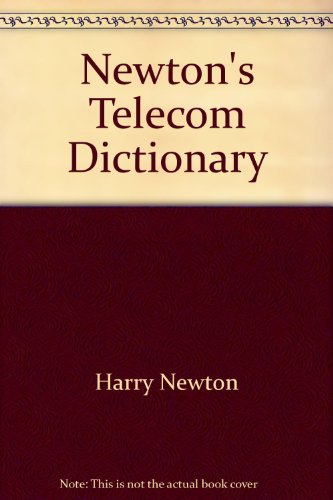 Beispielbild fr Newton's Telecom Dictionary zum Verkauf von SecondSale