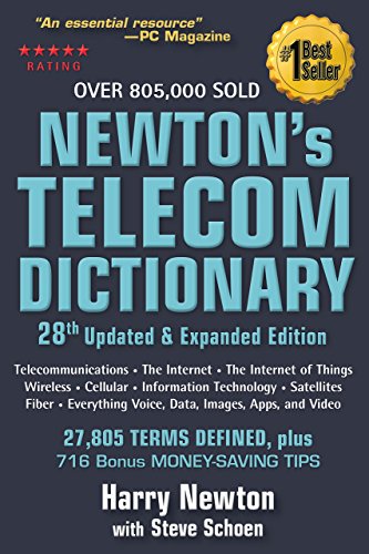 9780936648477: Newton's Telecom Dictionary: Telecommunications, Networking, Information Technologies, The Internet, Wired, Wireless, Satellites and Fiber by Newton, Harry 27th (twenty-seventh) Edition (2/1/2013)