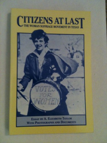 Stock image for Citizens at Last: The Woman Suffrage Movement in Texas for sale by ThriftBooks-Atlanta