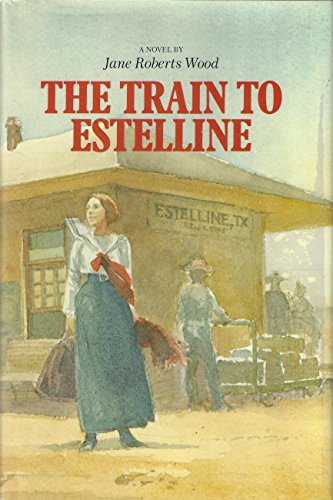 Beispielbild fr The Train to Estelline: A Novel zum Verkauf von SecondSale