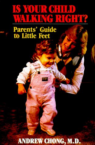 Stock image for Is Your Child Walking Right?: Parent's Guide to Little Feet for sale by Half Price Books Inc.