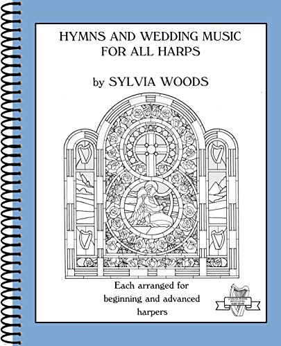 Hymns and Wedding Music for All Harps: Harp Solo (9780936661018) by Woods, Sylvia