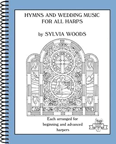 Stock image for Hymns and Wedding Music for All Harps: Harp Solo (Sylvia Woods Multi-Level Harp Books) for sale by Front Cover Books