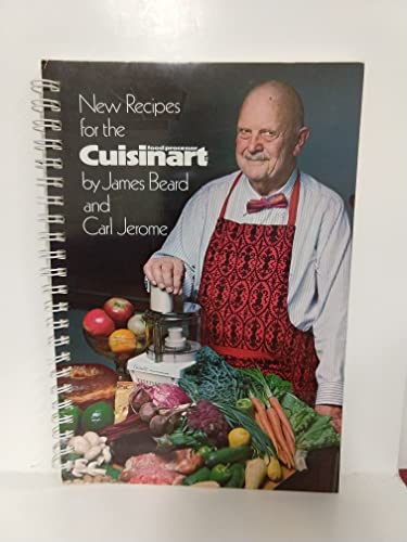 Imagen de archivo de NEW RECIPES FOR THE CUISINART FOOD PROCESSOR from the James Beard Cooking Classes a la venta por COOK AND BAKERS BOOKS