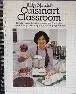 Beispielbild fr Abby Mandel's Cuisinart Classroom zum Verkauf von SecondSale