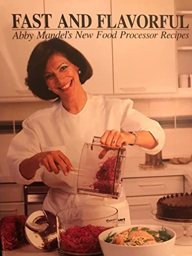 9780936662091: Fast and Flavorful New Food Processor Recipes