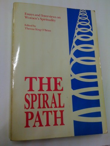 Imagen de archivo de The Spiral Path: Essays and Interviews on Women's Spirituality a la venta por Redux Books