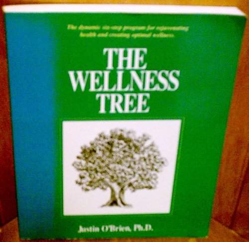 Beispielbild fr The Wellness Tree : Dynamic Six-Step Program for Rejuvenating Health the Creating Optimal Wellness zum Verkauf von Better World Books