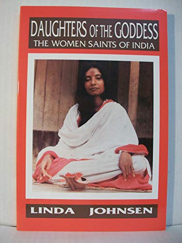 9780936663098: Daughters of the Goddess: The Women Saints of India