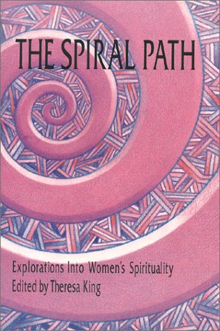 Stock image for The Spiral Path: Explorations in Womens Spirituality for sale by Goodwill