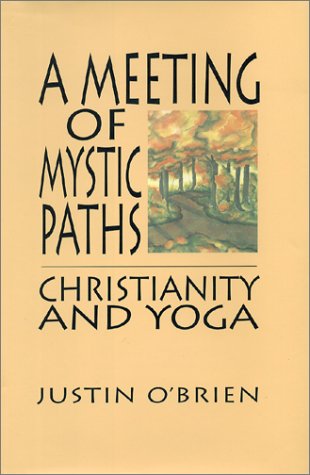 Stock image for A Meeting of Mystic Paths : Christianity and Yoga for sale by Better World Books: West