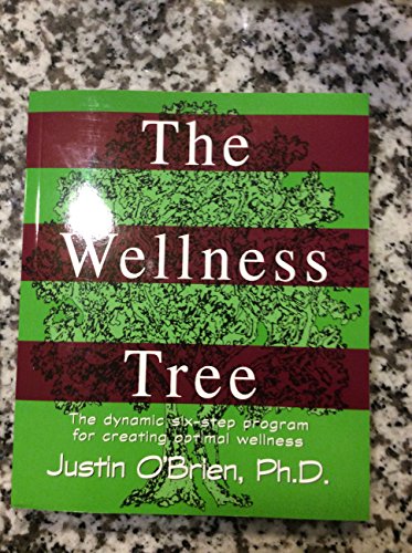 Imagen de archivo de The Wellness Tree: The Dynamic Six Step Program for Creating Optimal Wellness a la venta por Orion Tech