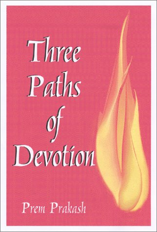 Stock image for Three Paths of Devotion: Goddess, God, Guru for sale by Open Books