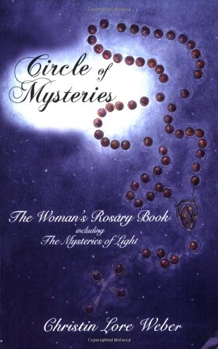 Stock image for Circle of Mysteries: The Woman's Rosary Book Including the Mysteries of Light for sale by Dream Books Co.