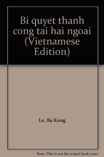 Stock image for Bi quyet thanh cong tai hai ngoai (Vietnamese Edition) for sale by WookieBooks