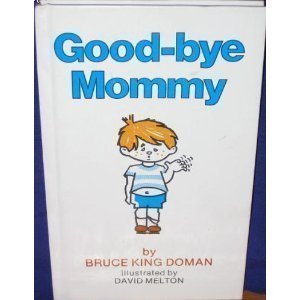 Beispielbild fr Good-Bye Mommy zum Verkauf von Jenson Books Inc