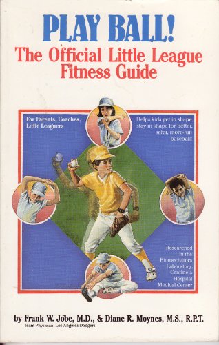 Stock image for Play Ball!: The Official Little League Fitness Guide for sale by ThriftBooks-Dallas