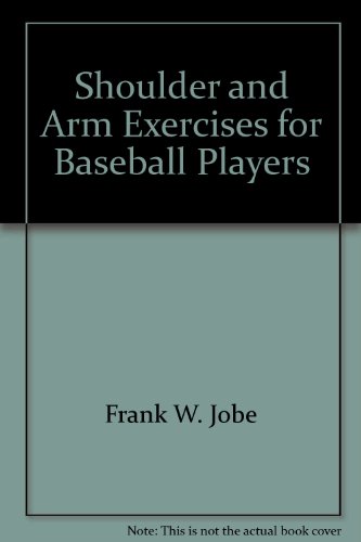 Imagen de archivo de Shoulder and Arm Exercises for Baseball Players a la venta por Sunny Day Books
