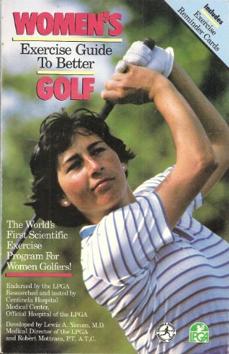 Women's exercise guide to better golf (9780936691046) by Yocum, Lewis A