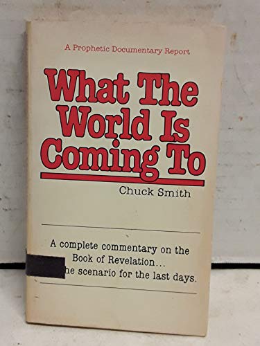 Stock image for What the World Is Coming To for sale by Front Cover Books