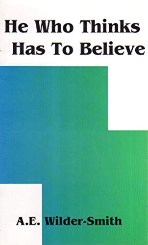 Beispielbild fr He Who Thinks Has to Believe zum Verkauf von Better World Books