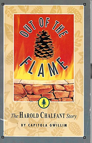9780936728513: Out of the Flame: The Harold Chalfant Story