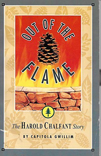 Stock image for Out of the Flame: The Harold Chalfant Story for sale by SecondSale