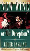 Stock image for New Wine or Old Deception for sale by Better World Books: West