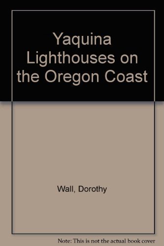 Stock image for Yaquina Lighthouses on the Oregon Coast for sale by Kingship Books
