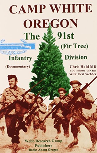 Beispielbild fr Camp White Oregon: The 91st {Pine Tree} Infantry Division zum Verkauf von The Book Shelf